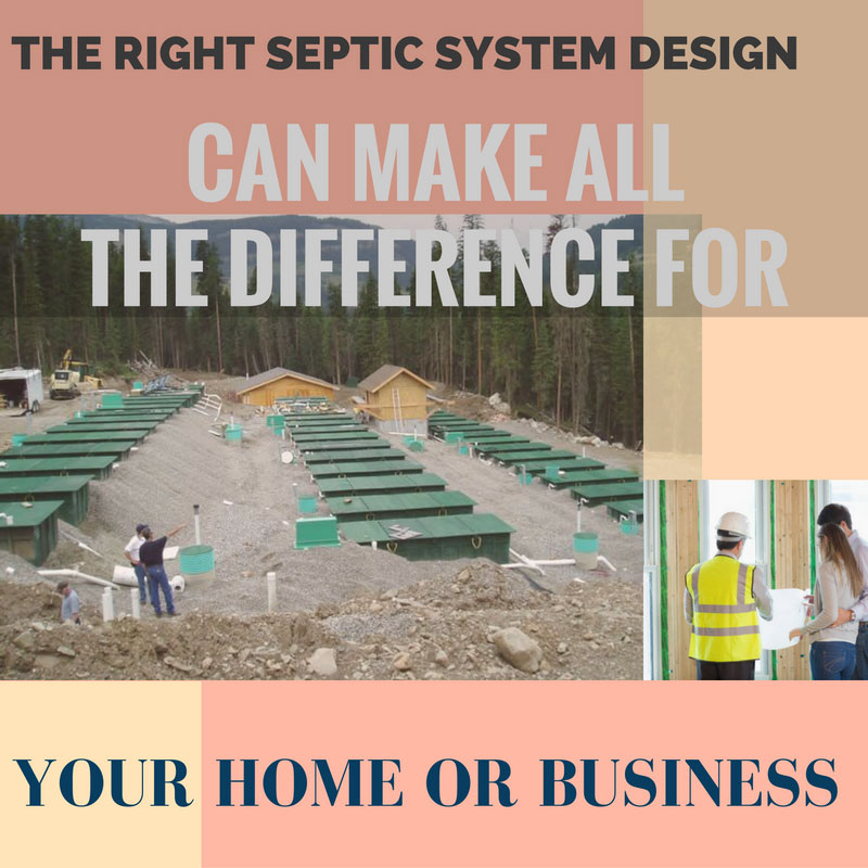 The Right Septic System Design Can Make All the Difference for Your Home or Business